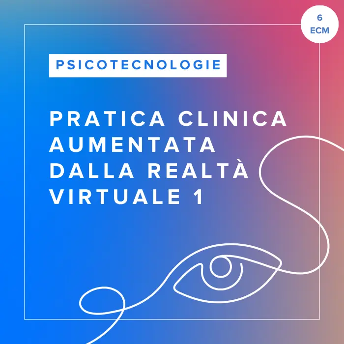 Corso FAD in Pratica Clinica Aumentata dalla Realtà Virtuale 1