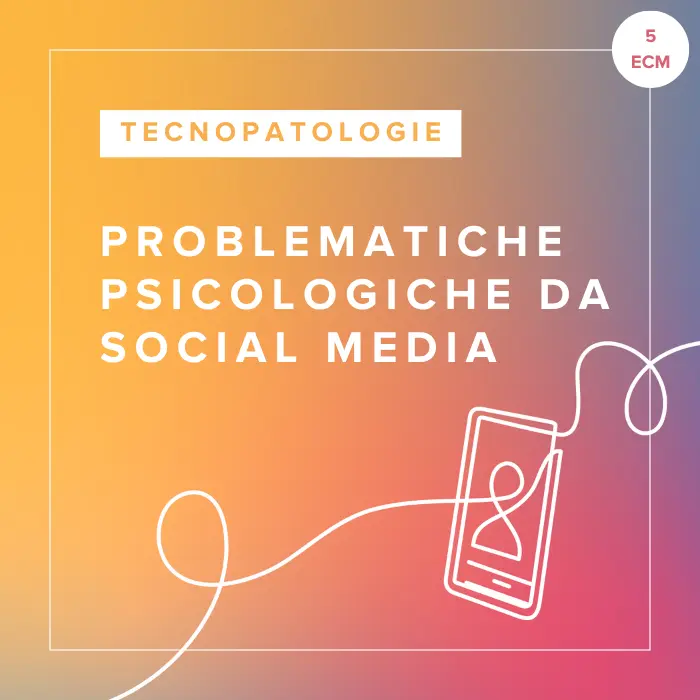 Corso FAD in Problematiche Psicologiche da Social Media