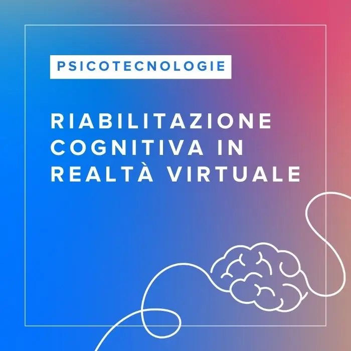 Corso FAD in Riabilitazione Cognitiva con la Realtà Virtuale