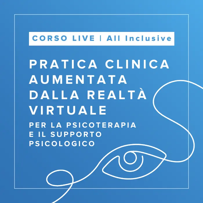 Corso Live in Pratica Clinica Aumentata dalla Realtà Virtuale | ALL INCLUSIVE