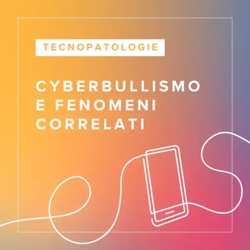 [ATC.CCP.IT] Corso FAD in Cyberbullismo e Fenomeni Correlati