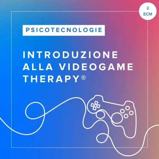 [ATC.VGT.IT] Corso FAD in Introduzione alla VideoGame Therapy®