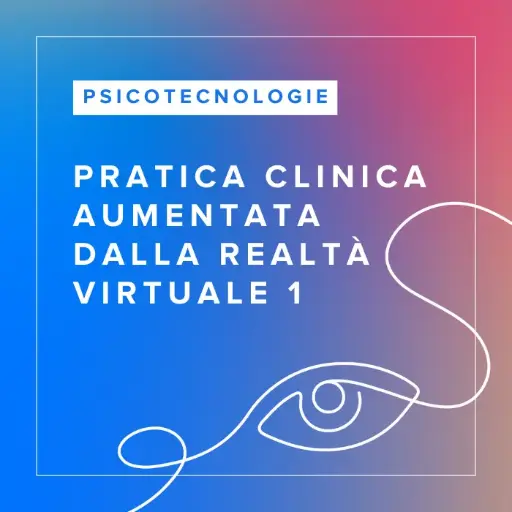 [ATC.AC1.IT] Corso FAD in Pratica Clinica Aumentata dalla Realtà Virtuale 1