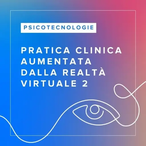 [ATC.AC2.IT] Corso FAD in Pratica Clinica Aumentata dalla Realtà Virtuale 2